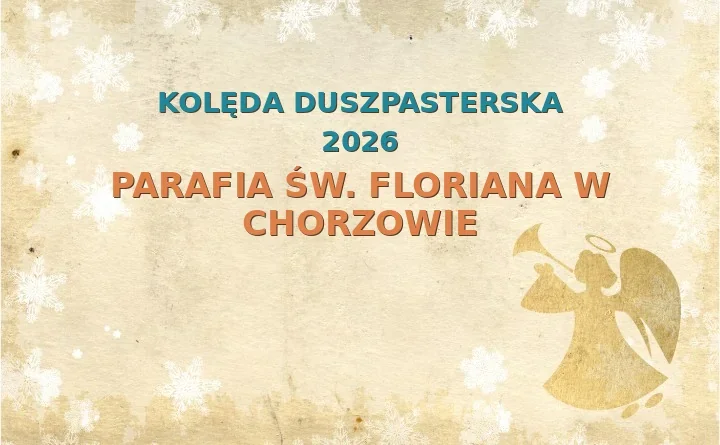 Parafia św. Floriana w Chorzowie – harmonogram kolęd (wizyt duszpasterskich) 2026
