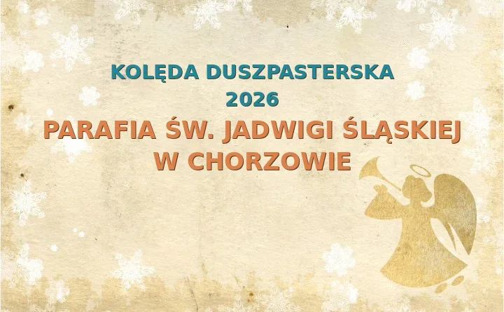 Parafia św. Jadwigi Śląskiej w Chorzowie – harmonogram kolęd (wizyt duszpasterskich) 2026