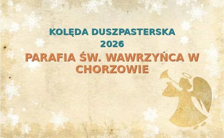 Parafia św. Wawrzyńca w Chorzowie – harmonogram kolęd (wizyt duszpasterskich) 2025/2026