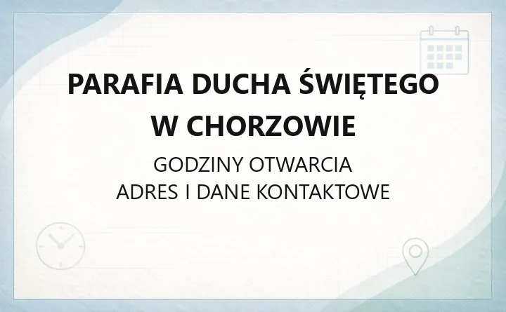 Parafia Ducha Świętego w Chorzowie - kontakt, historia, cmentarz