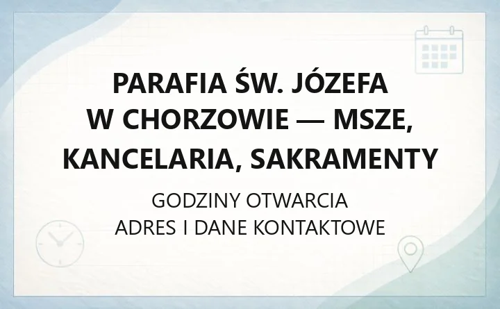 Parafia św. Józefa w Chorzowie - msze, kancelaria, sakramenty