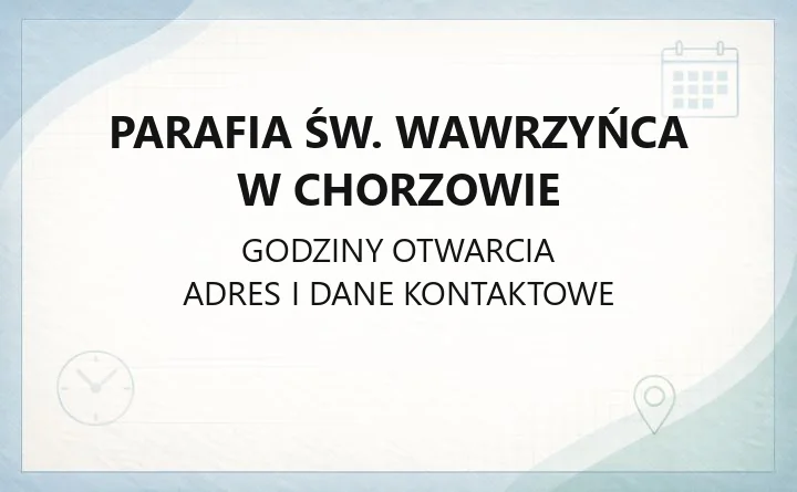 Parafia św. Wawrzyńca w Chorzowie - kontakt, kancelaria, sakramenty