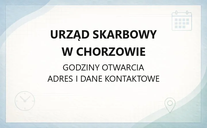 Urząd Skarbowy w Chorzowie - kontakt, godziny, e-usługi