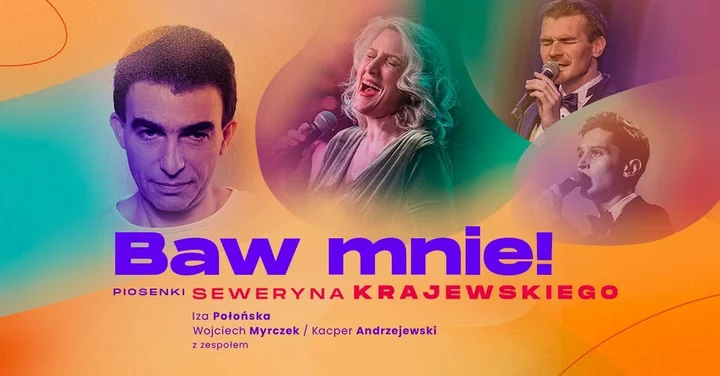 Grafika promocyjna wydarzenia Chorzów: Baw mnie! — koncert z piosenkami Seweryna Krajewskiego