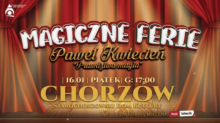 Grafika promocyjna wydarzenia Magiczne Ferie – Familijny Spektakl Iluzji w Chorzowie (Prawdziwa Magia z Pawłem Kwietniem)