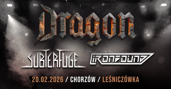 Grafika promocyjna wydarzenia Dragon + Subterfuge + Ironbound — koncert w Chorzowie, 20 lutego 2026