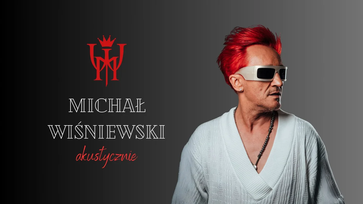 Grafika promocyjna wydarzenia Michał Wiśniewski — koncert akustyczny w Chorzowie