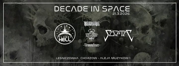 Grafika promocyjna wydarzenia Planet Hell - DECADE IN SPACE: jubileusz 10-lecia z gośćmi Sceptic, Repulsive, Infernal Bizarre i Demonfeuer
