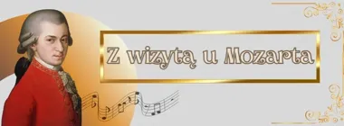 Grafika promocyjna wydarzenia Z wizytą u Mozarta w Chorzowie. Muzyczno-teatralny spektakl w szkolnej auli